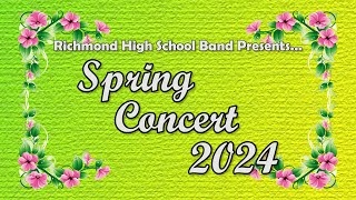 Richmond High School Band Spring Concert 2024 [upl. by Dymoke]