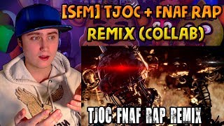 SFM TJOC  FNAF Rap Remix Collab  Reaction [upl. by Nylyak]