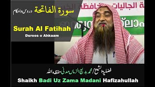 Surah Al Fatihah Duroos o Ahkaam سورة الفاتحة دروس و احکام  Shaikh Badi Uz Zama Madani Hafizahullah [upl. by Bowyer]