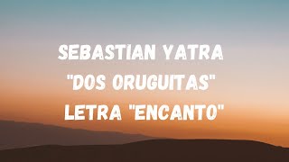 Sebastian Yatra quotDos Oruguitasquot from quotEncantoquot Letra [upl. by Ekeiram348]