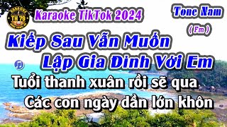 Kiếp Sau Vẫn Muốn Lập Gia Đình Với Em Karaoke Tone Nam Hát Karaoke 79 [upl. by Fahland]