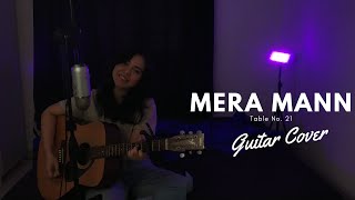 Mann Mera  Table No21  Guitar Cover [upl. by Madelin]