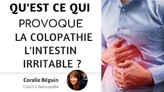 QUEST CE QUI PROVOQUE LA COLOPATHIE  LINTESTIN IRRITABLE   Coralie Béguin Naturopathe [upl. by Einna326]