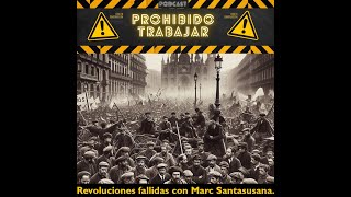 PT 67 Revoluciones fallidas con Marc Santasusana [upl. by Jobye]