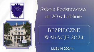 SP 20 LUBLIN  BEZPIECZNE WAKACJE 2024 [upl. by Grazia]