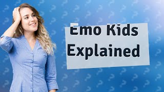 What is an emo kid [upl. by Aim]