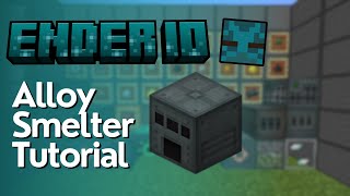 How To Use Alloy Smelters In EnderIO [upl. by Airod590]