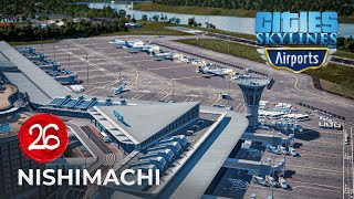 International Airport Phase 1  Nishimachi EP 26  Cities Skylines [upl. by Wilburt877]