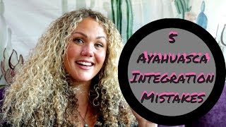 5 Ayahuasca Integration MistakesAmanda Schendel [upl. by Werby]