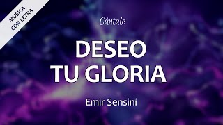 C0282 DESEO TU GLORIA  Emir Sensini Letra [upl. by Abott]