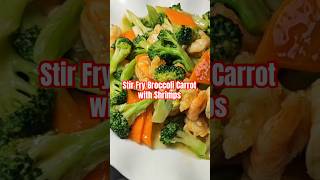 Stir Fry Broccoli Carrot Shrimps prawnsrecipe shrimpsrecipe stirfryrecipes stirfryvegetables [upl. by Nyltac]