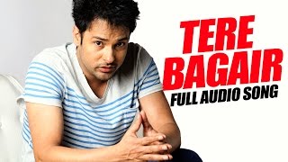 Tere Bagair Full Audio Song  Amrinder Gill  Latest Punjabi Song 2016  Speed Records [upl. by Ocsecnarf]