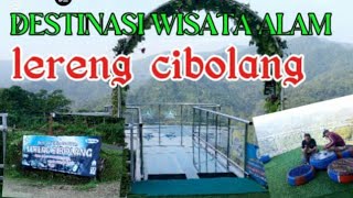 🔴 Destinasi wisata alam ❗❗ lereng cibolang [upl. by Davina847]