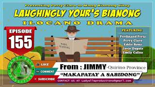 LAUGHINGLY YOURS BIANONG 155  MAKAPATAY A SABIDONG  LADY ELLE PRODUCTIONS  ILOCANO DRAMA [upl. by Azne]