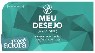 André Valadão  Meu Desejo Álbum Versões Acústicas Áudio Oficial [upl. by Enimsaj]