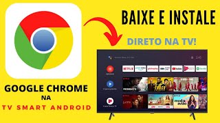 Como Instalar GOOGLE CHROME na Smart Tv Android [upl. by Corney]