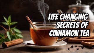 Can Cinnamon Tea Change Your Life Discover 7 Amazing Benefits [upl. by Noelc]