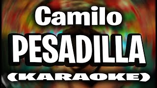 Camilo  Pesadilla KARAOKE  INSTRUMENTAL [upl. by Lizbeth]