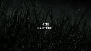 Hozier  De Selby Part 1 Official Lyric Video [upl. by Bergh59]