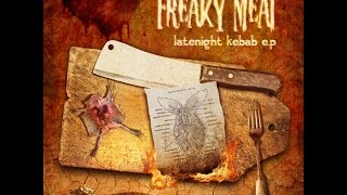 Freaky Meat  Late Night Kebab ep [upl. by Jeremie]