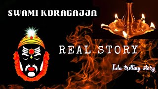 SWAMI KORAGAJJA REAL LIFE STORY  TULU STORY [upl. by Altman387]