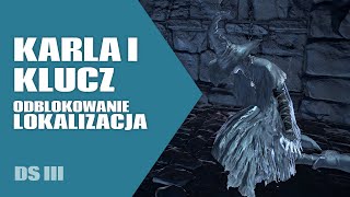 Dark Souls 3  Karla i klucz do jej celi [upl. by Nelhsa]