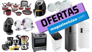 OFERTAS do dia MAGAZINE LUIZA ELETRODOMÃ‰STICOS E ELETROPORTÃTEIS PROMOÃ‡ÃƒO de hoje para VOCÃŠ 2019 [upl. by Assirialc]