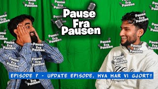 PAUSE FRA PAUSEN EP 7  UPDATE [upl. by Ailemaj]