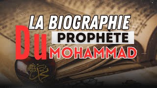 La Biographie Du Prophète Mohammed en français histoire prophète [upl. by Spike]