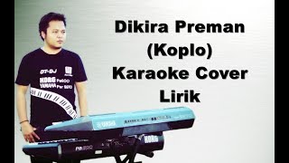 DIKIRA PREMAN  KARAOKE KOPLO KORG PA600PA900 [upl. by Icram]