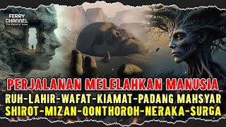 1 JAM ‼️ PERJALANAN MELELAHKAN MANUSIA DARI RUH LAHIR WAFAT PADANG MAHSYAR SAMPAI SURGA NERAKA [upl. by Natty]