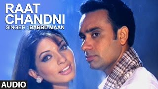 quotRaat Chandni Babbu Maanquot  Punjabi Audio Song  Saun Di Jhadi [upl. by Va213]