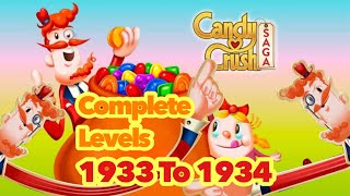 Let’s Play Candy Crush Saga Complete Levels  1933 Legendary Hard Level amp 1934 [upl. by Nino]