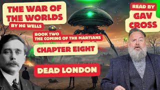 War of The Worlds by HG Wells Book 02 Chap 08 Dead London by Gav Cross [upl. by Retluoc47]