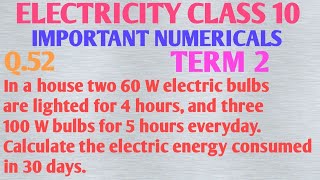 In a house two 60 W electric bulbs are lighted for 4 hours and three 100 W bulbs for 5 hour everyday [upl. by Ynnahc]