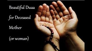 Beautiful Duaa for Deceased Mother or women دعاء لأمي المتوفية [upl. by Onstad658]