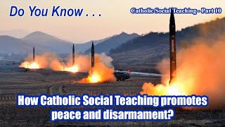 DYK how Catholic Social Teaching promotes peace and disarmament [upl. by Frieda]