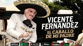 🔥 MIX VICENTE FERNANDEZ 🔥 CORRIDOS DE CABALLOS 🐴 30 EXITOS MEJORES CANCIONES MIX 🔥 [upl. by Caddaric581]