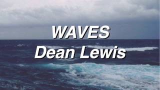 Waves  Dean Lewis Lyrics [upl. by Ahsienauq6]