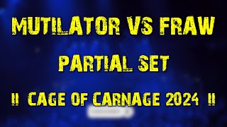 Fraw vs Mutilator partial set  Cage of Carnage 2024 [upl. by Annoj]