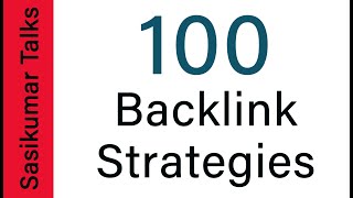 100 Backlink Strategies  Sasikumar Talks [upl. by Ojyram]