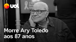 Ary Toledo humorista popular no rádio e na TV morre aos 87 anos [upl. by Kermit]