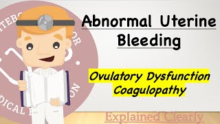 Abnormal Uterine Bleeding Causes  Coagulopathy and Ovulatory Dysfunction [upl. by Nilak]