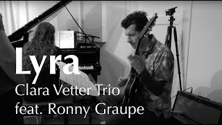 Clara Vetter Trio feat Ronny Graupe  quotLyraquot [upl. by Laen]