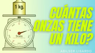 Cuántas ONZAS tiene un KILO [upl. by Akemor224]