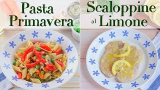 PASTA PRIMAVERA amp SCALOPPINE AL LIMONE  DOPPIA RICETTA FACILE  Cosa cucino oggi [upl. by Mcgray822]