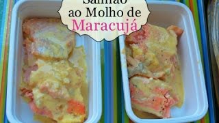 Salmão ao Molho de Maracujá  Marmitas práticas [upl. by Jegar]