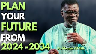 HOW PLANNING YOUR LIFE FROM 20242034 WILL GIVE YOU AN ADVANTAGE  DR Mensah OTABIL [upl. by Lecia]