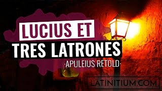 Lucius and the bandits Apuleius retold  Learn Latin  14 [upl. by Aisela]