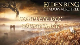 Elden Ring DLC OST  Shadow of the Erdtree [upl. by Troc538]